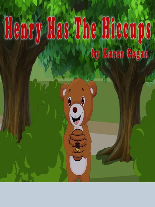 Title details for Henry Has the Hiccups by Karen Cogan - Wait list
